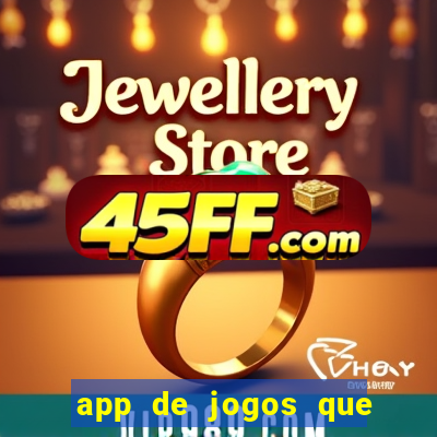 app de jogos que ganha dinheiro de verdade